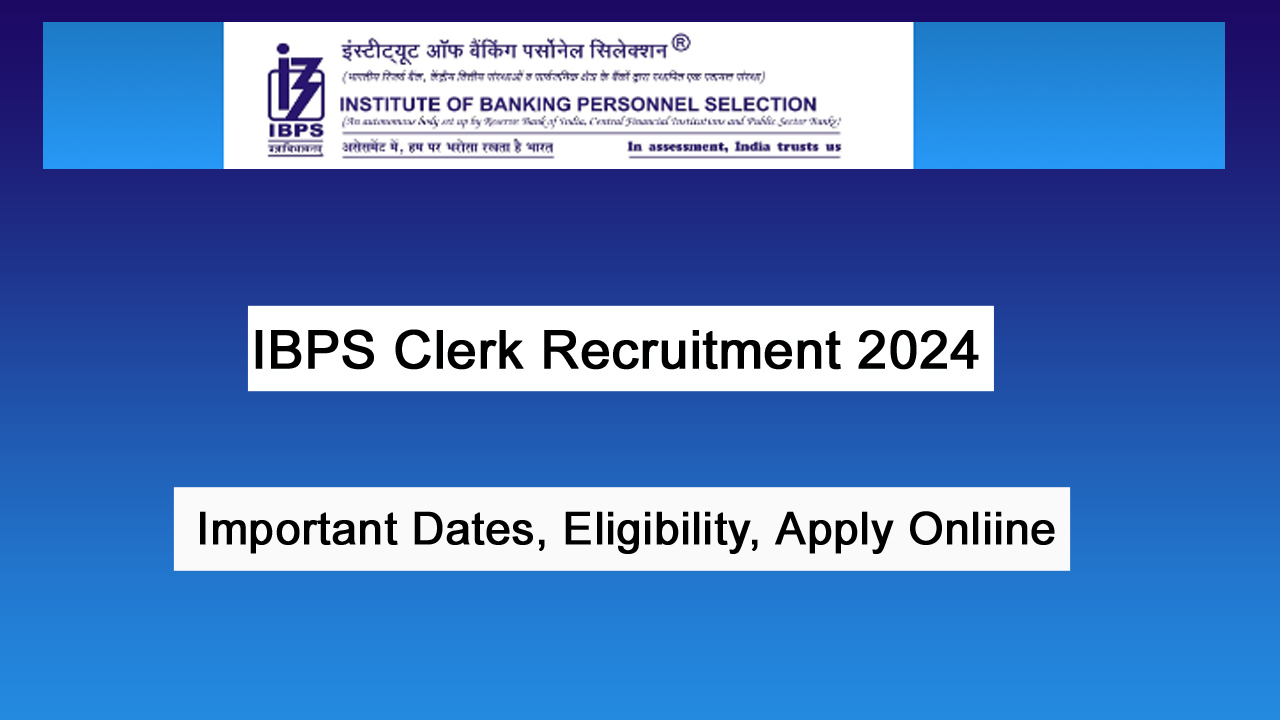 IBPS Clerk Recruitment 2024