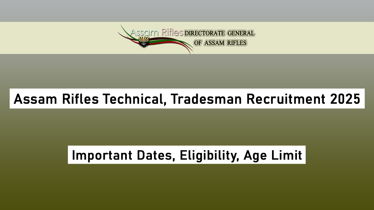 Assam Rifles Technical and Tradesman Recruitment 2025