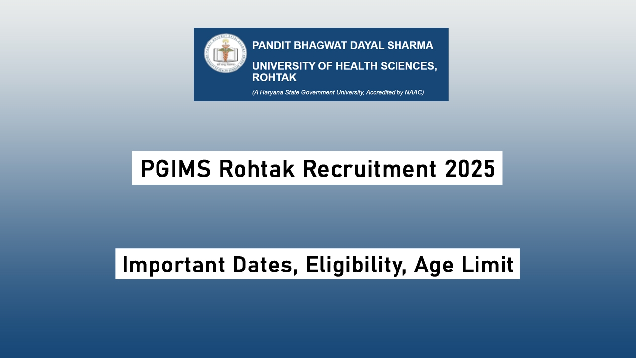 PGIMS Rohtak Recruitment 2025