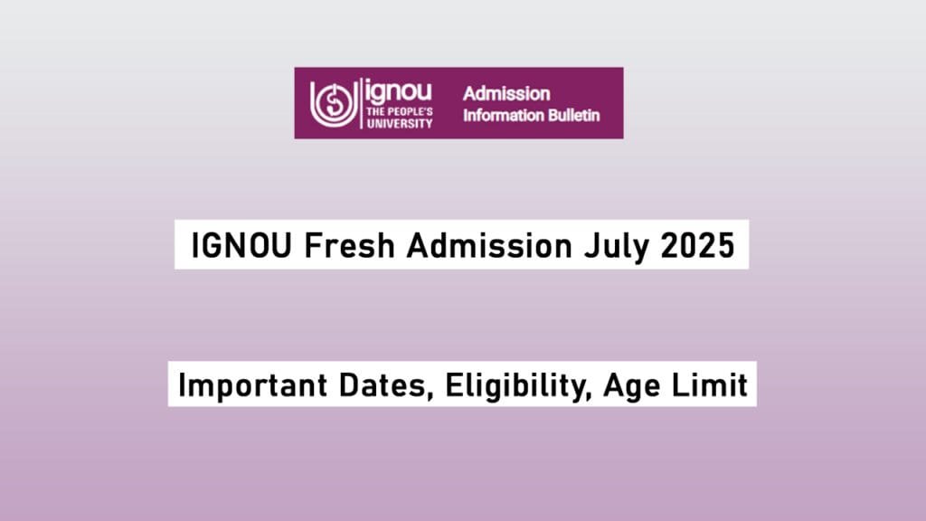 IGNOU Fresh Admission July 2025 : Apply Online