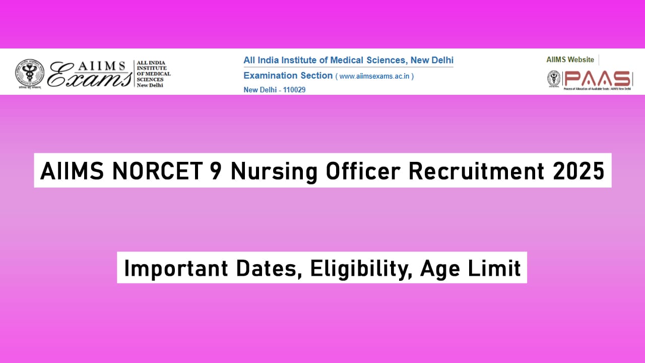 AIIMS NORCET 9 Nursing Officer Recruitment 2025